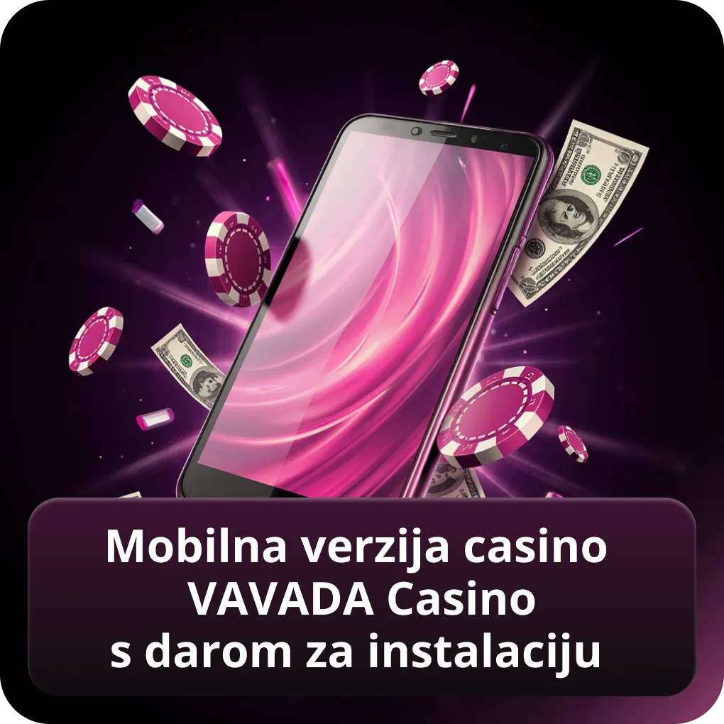 Mobilna verzija casino VAVADA Casino s darom za instalaciju